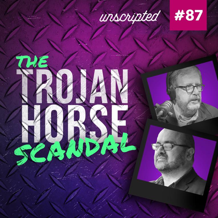 The Trojan Farce – Tahir & John | Unscripted #87